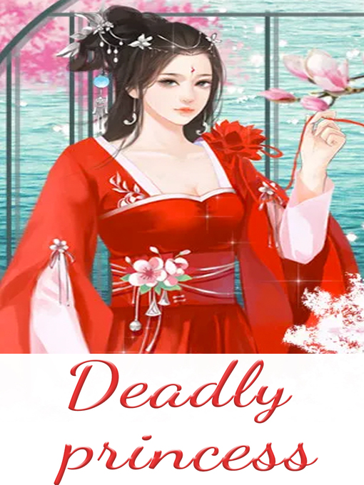 Title details for Deadly princess (Chapter 1-Chapter 50) by iReader - Available